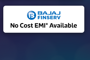 No Cost EMI* Available with Bajaj Finserv Ltd.